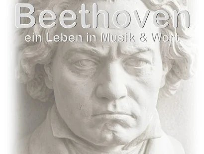 Beethoven – ein Leben in Musik und Wort