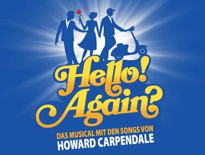 HELLO! AGAIN? - Das Musical mit den Songs von Howard Carpendale