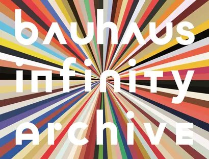 Bauhaus Infinity Archive