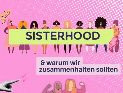 Workshop: Sisterhood & warum wir zusammenhalten sollen