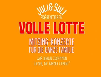  VOLLE LOTTE MITSING-KONZERTE FUER DIE GANZE FAMILIE 