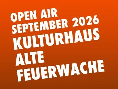 OPEN AIR Kulturhaus Alte Feuerwache 