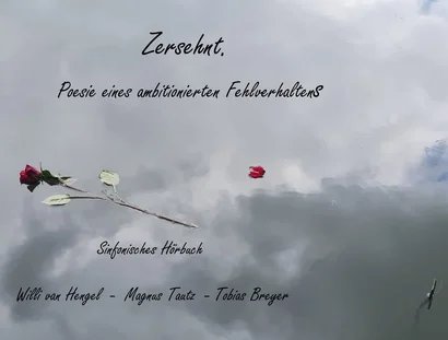 Zersehnt – Poesie eines ambitionierten Fehlverhaltens