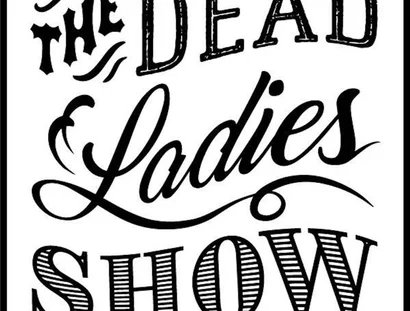 Dead Ladies Show