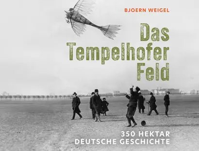 Das Tempelhofer Feld