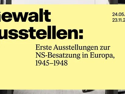 KEY VISUAL „Gewalt ausstellen: Erste Ausstellungen zur NS-Besatzung in Europa, 1945-1948”