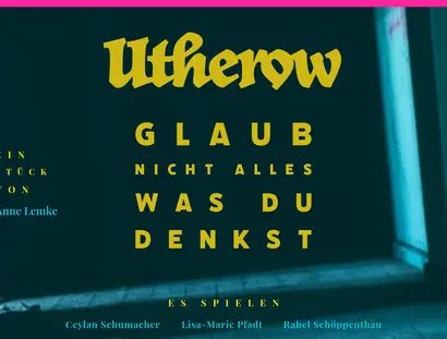 Veranstaltungen in Berlin: Utherow oder Glaub' nicht alles, was du denkst