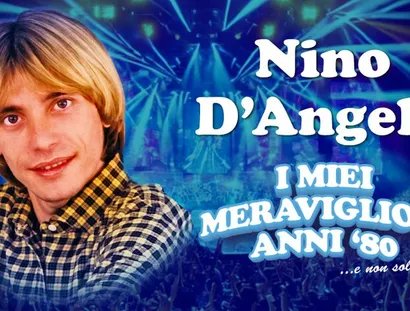 VISUAL Nino D'angelo - I miei meravigliosi anni '80... e non solo!