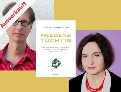 Veranstaltungen in Berlin: +++AUSVERKAUFT+++ Fabian Scheidler & Daniela Dahn im Gespräch: Friedenstüchtig. Wie wir aufhören können, unsere Feinde selbst zu schaffen