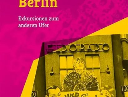 KEY VISUAL Lesung: "Eldorado" Berlin: Exkursionen zum anderen Ufer