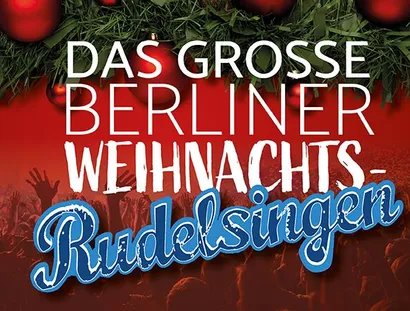 Veranstaltungen in Berlin: Das große Berliner Weihnachts - RUDELSINGEN im Admiralspalast