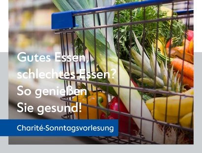 KEY VISUAL Sonntagsvorlesung der Charité - "Gutes Essen, schlechtes Essen?