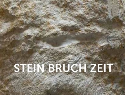 Ausstellung – STEIN BRUCH ZEIT