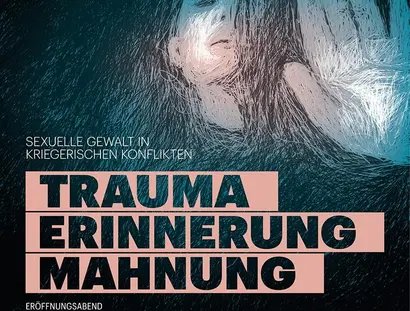 Veranstaltungen in Berlin: Eröffnungsabend Fachtagung: Trauma – Erinnerung – Mahnung. Sexuelle Gewalt in kriegerischen Konflikten