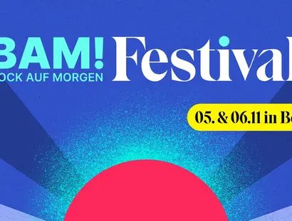 Veranstaltungen in Berlin: BAM! Bock auf Morgen Festival 2025