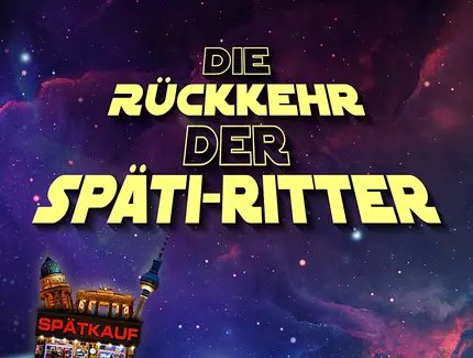 Die Rückkehr der Späti-Ritter