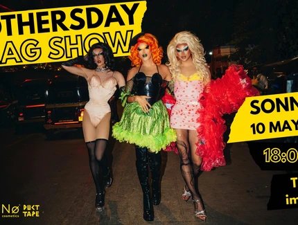 Mother`s day DRAG SHOW