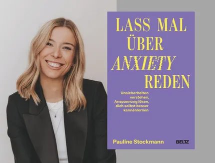 Pauline Stockmann: Lass mal über Anxiety reden