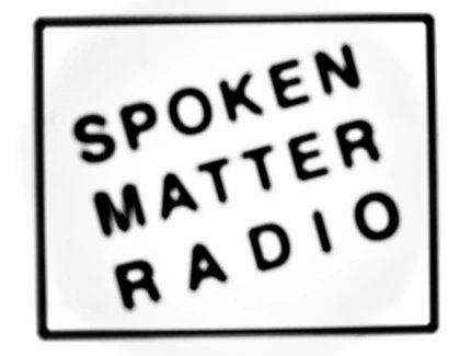 SPOKEN MATTER RADIO