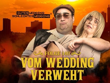 Vom Wedding verweht - GWSW Folge 140