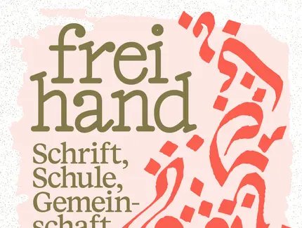 Vernissage: "freihand. Schrift, Schule, Gemeinschaft"