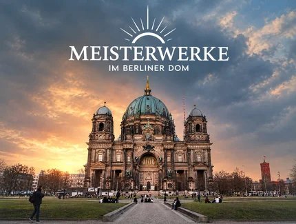 Meisterwerke im Berliner Dom 