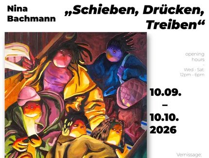 Ausstellung Nina Bachmann "Schieben, Drücken, Treiben"