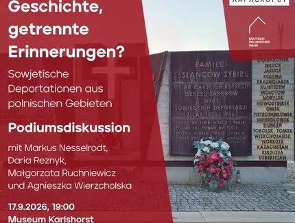 Geteilte Geschichte, getrennte Erinnerungen? Sowjetische Deportationen aus polnischen Gebieten
