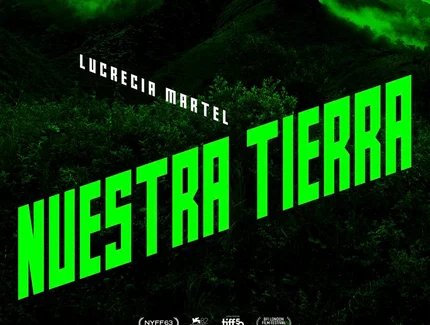 Filmposter des Dokumentarfilms "NUESTRA TIERRA" (2025) der argentinischen Regisseurin Lucrecia Martel