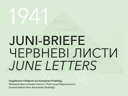 1941. Juni-Briefe. Ungelesene Feldpost aus Kamjanez-Podilskyj