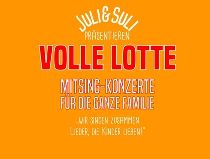  VOLLE LOTTE MITSING-KONZERTE FUER DIE GANZE FAMILIE 