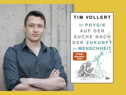 Tim Vollert: Mit Physik auf der Suche nach der Zukunft der Menschheit