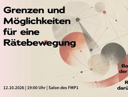 Grenzen und Möglichkeiten für eine Rätebewegung