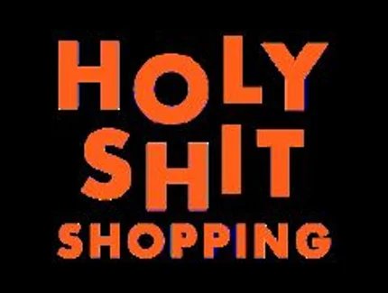 Holy Shit Shopping