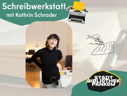 Schreibwerkstatt mit Kathrin Schrader