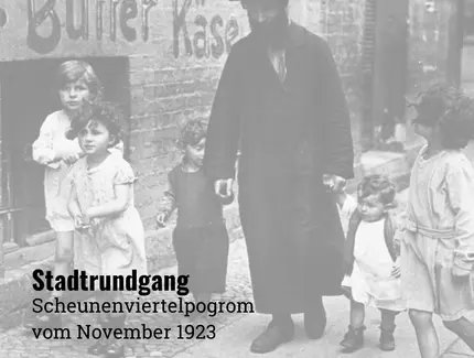 Stadtrundgang zum Scheunenviertelpogrom 1923