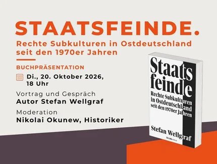 Buchpräsentation: Staatsfeinde. Rechte Subkulturen in Ostdeutschland seit den 1970er Jahren
