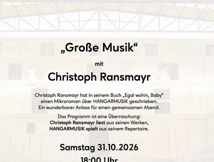 „Große Musik“ mit Christoph Ransmayr & HANGARMUSIK
