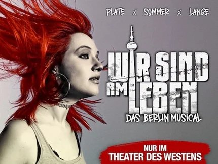 WIR SIND AM LEBEN - Das Berlin Musical