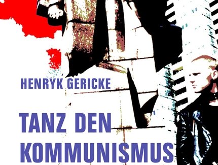 Veranstaltungen in Berlin: Tanz den Kommunismus. Punkrock DDR 1980 bis 1989 - Henryk Gericke • Im Gespräch mit Jürgen Kuttner