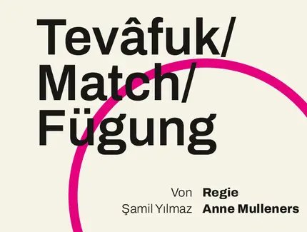 KEY VISUAL TEVÂFUK / MATCH / FÜGUNG