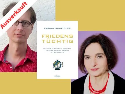 Veranstaltungen in Berlin: +++AUSVERKAUFT+++ Fabian Scheidler & Daniela Dahn im Gespräch: Friedenstüchtig. Wie wir aufhören können, unsere Feinde selbst zu schaffen