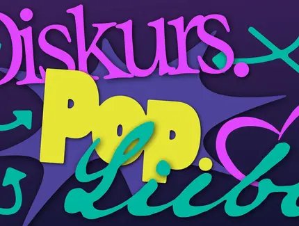 Veranstaltungen in Berlin: Diskurs. Pop. Liebe