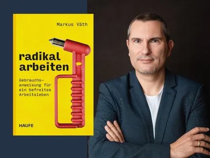 Markus Väth: Radikal Arbeiten