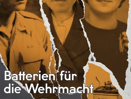 Batterien für die Wehrmacht, Ausstellungsplakat © Dokumentationszentrum NS-Zwangsarbeit