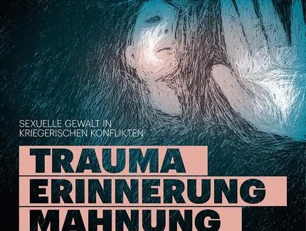 VISUAL Fachtagung: Trauma – Erinnerung – Mahnung. Sexuelle Gewalt in kriegerischen Konflikten