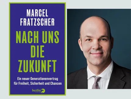 COLLAGE Marcel Fratzscher: Nach uns die Zukunft. Ein neuer Generationenvertrag für Freiheit, Sicherheit und Chancen