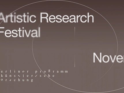 Veranstaltungen in Berlin: Berliner Programm Künstlerische Forschung: Artistic Research Festival