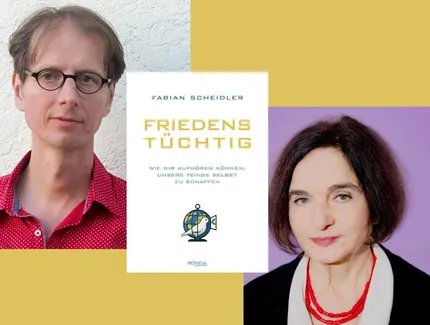 Veranstaltungen in Berlin: Fabian Scheidler & Daniela Dahn im Gespräch: Friedenstüchtig. Wie wir aufhören können, unsere Feinde selbst zu schaffen