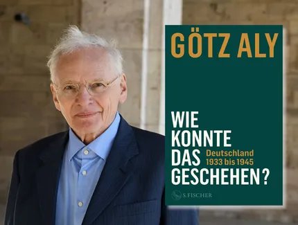 Götz Aly mit Buchcover Wie konnte das geschehen? Deutschland 1933-1945